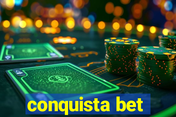 conquista bet